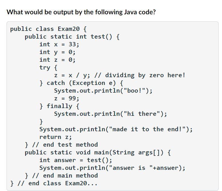 Solved What would be output by the following Java code? 0; | Chegg.com
