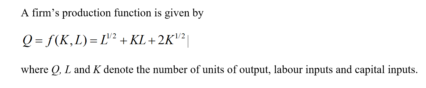Solved A firm's production function is given by Q= f(K,L) = | Chegg.com