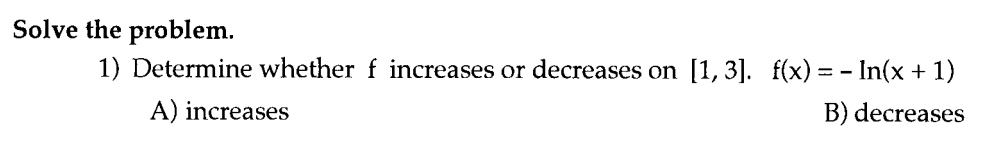 Solved Solve the problem. 1) Determine whether f increases | Chegg.com