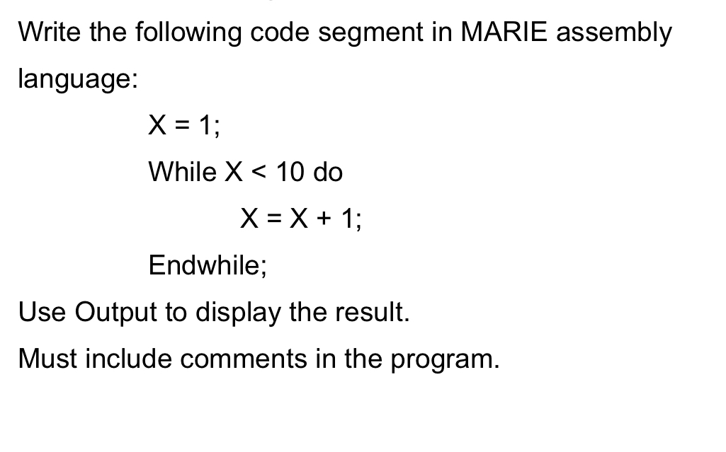 Solved Write The Following Code Segment In Marie Assembly