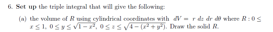 Solved 6. Set up the triple integral that will give the | Chegg.com