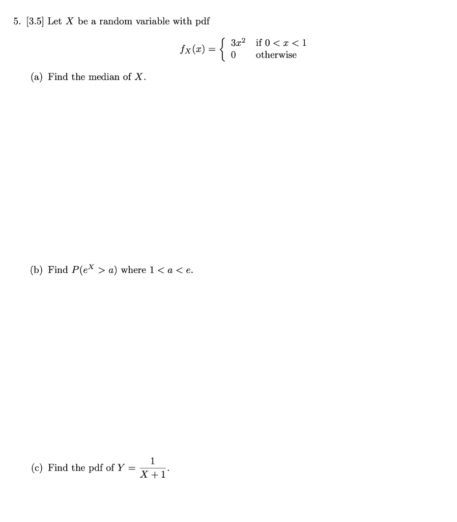 Solved 5. [3.5] Let X be a random variable with pdf | Chegg.com