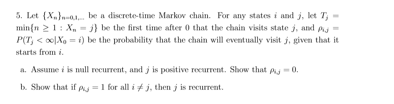 Solved 5. Let {Xn}n=0,1,... be a discrete-time Markov chain. | Chegg.com