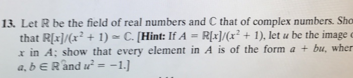 Solved Let R be the field of real numbers and C that of | Chegg.com