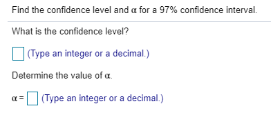 Solved Find the confidence level and a for a 97% confidence | Chegg.com