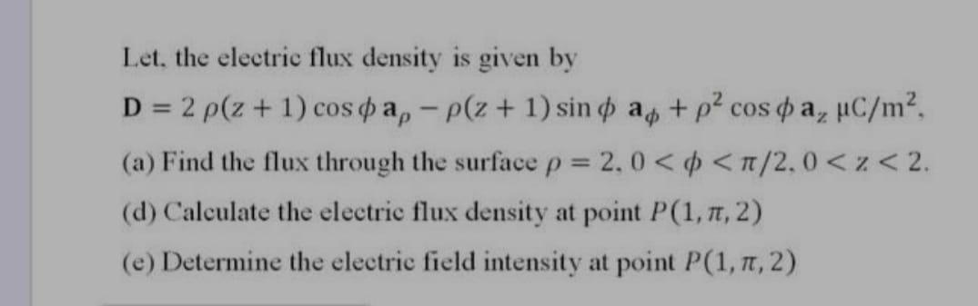 Solved Let the electric flux density is given by D = 2 | Chegg.com