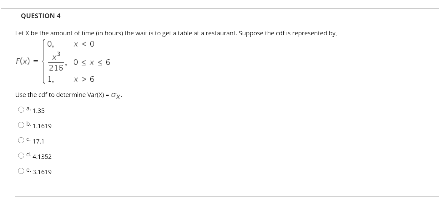 Solved QUESTION 4 Let X be the amount of time (in hours) the | Chegg.com