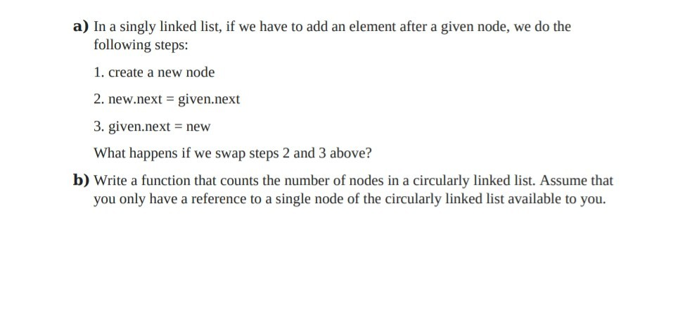 Solved a) In a singly linked list, if we have to add an | Chegg.com