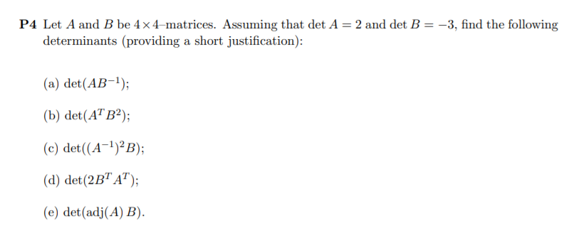 Solved P4 Let A And B Be 4 X 4-matrices. Assuming That Det A | Chegg.com