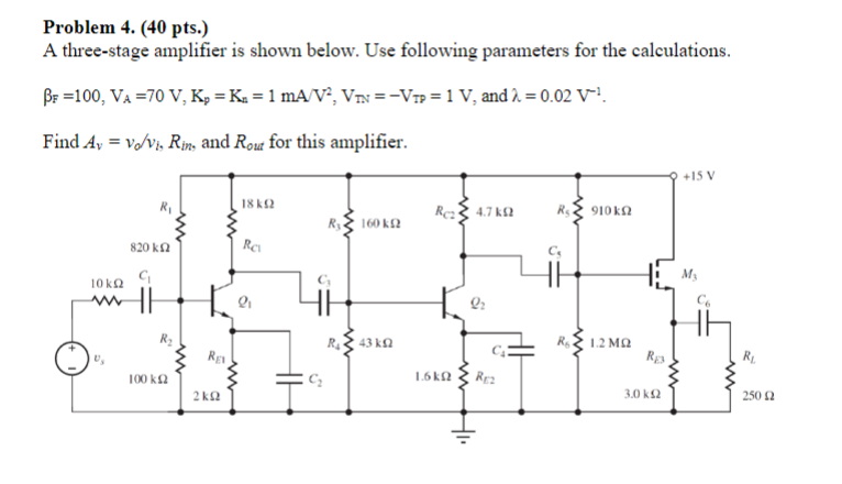 Solved Problem 4. (40 pts.) A three-stage amplifier is shown | Chegg.com