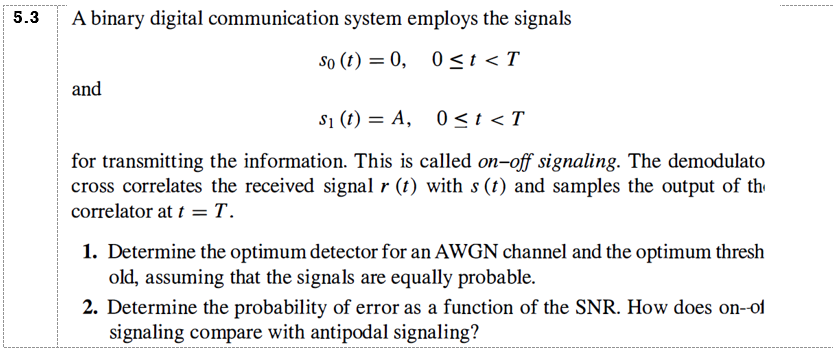 Solved A Binary Digital Communication System Employs The | Chegg.com