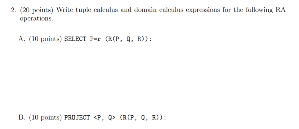 Solved 2. (20 points) Write tuple calculus and domain | Chegg.com