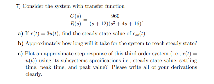 Solved 7) Consider the system with transfer function C(s) | Chegg.com