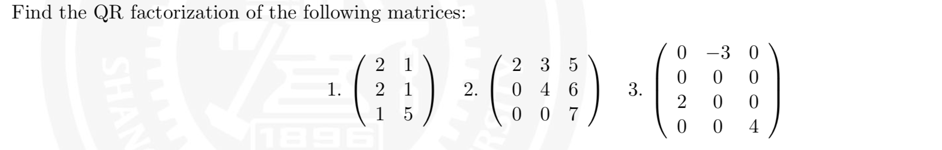 Solved Find the QR factorization of the following matrices: | Chegg.com