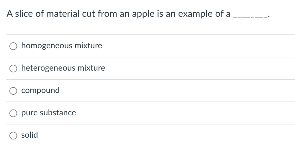 Solved A slice of material cut from an apple is an example | Chegg.com