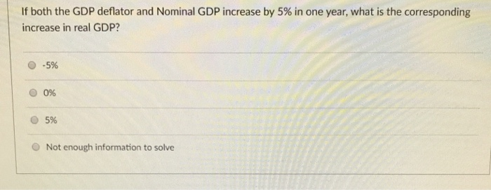 Solved If both the GDP deflator and Nominal GDP increase by | Chegg.com