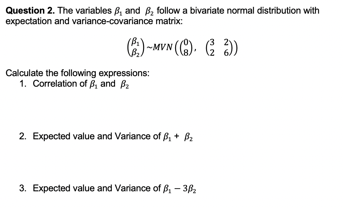 Solved Question 2. The Variables B, And B2 Follow A | Chegg.com