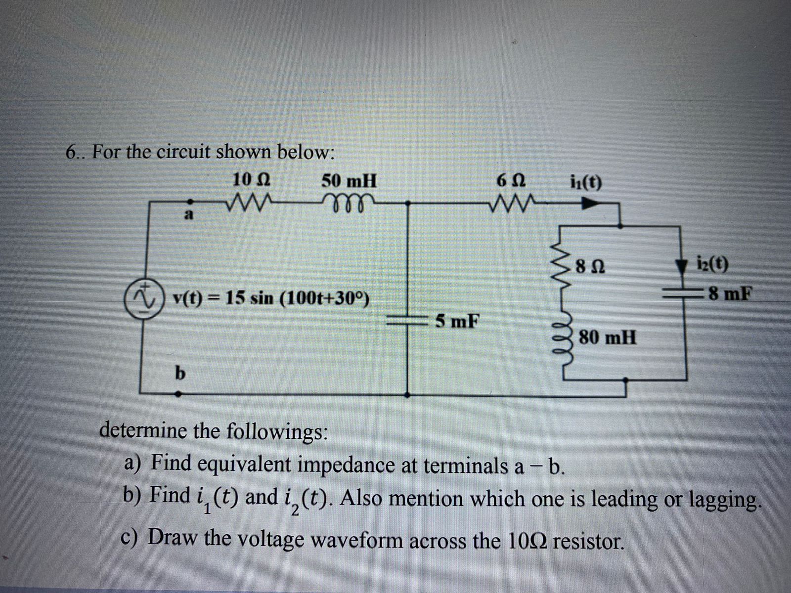 Solved 6.. For The Circuit Shown Below: Determine The | Chegg.com