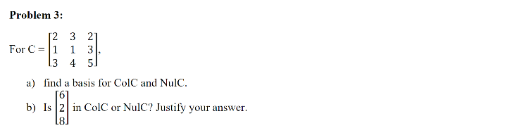 Solved Problem 3: 12 3 2 For C = 1 3 3 4 5 1 a) find a basis | Chegg.com