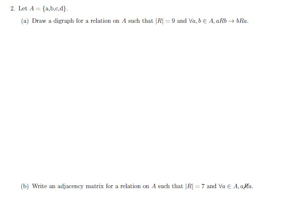 Solved 2. Let A = {a,b,c,d) (a) Draw a digraph for a | Chegg.com