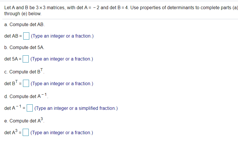 Solved Let A And B Be 3x3 Matrices, With Det A = -2 And Det | Chegg.com