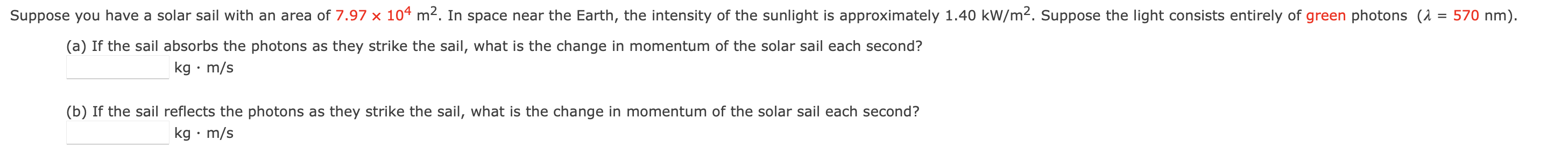 Solved = Suppose you have a solar sail with an area of 7.97 | Chegg.com