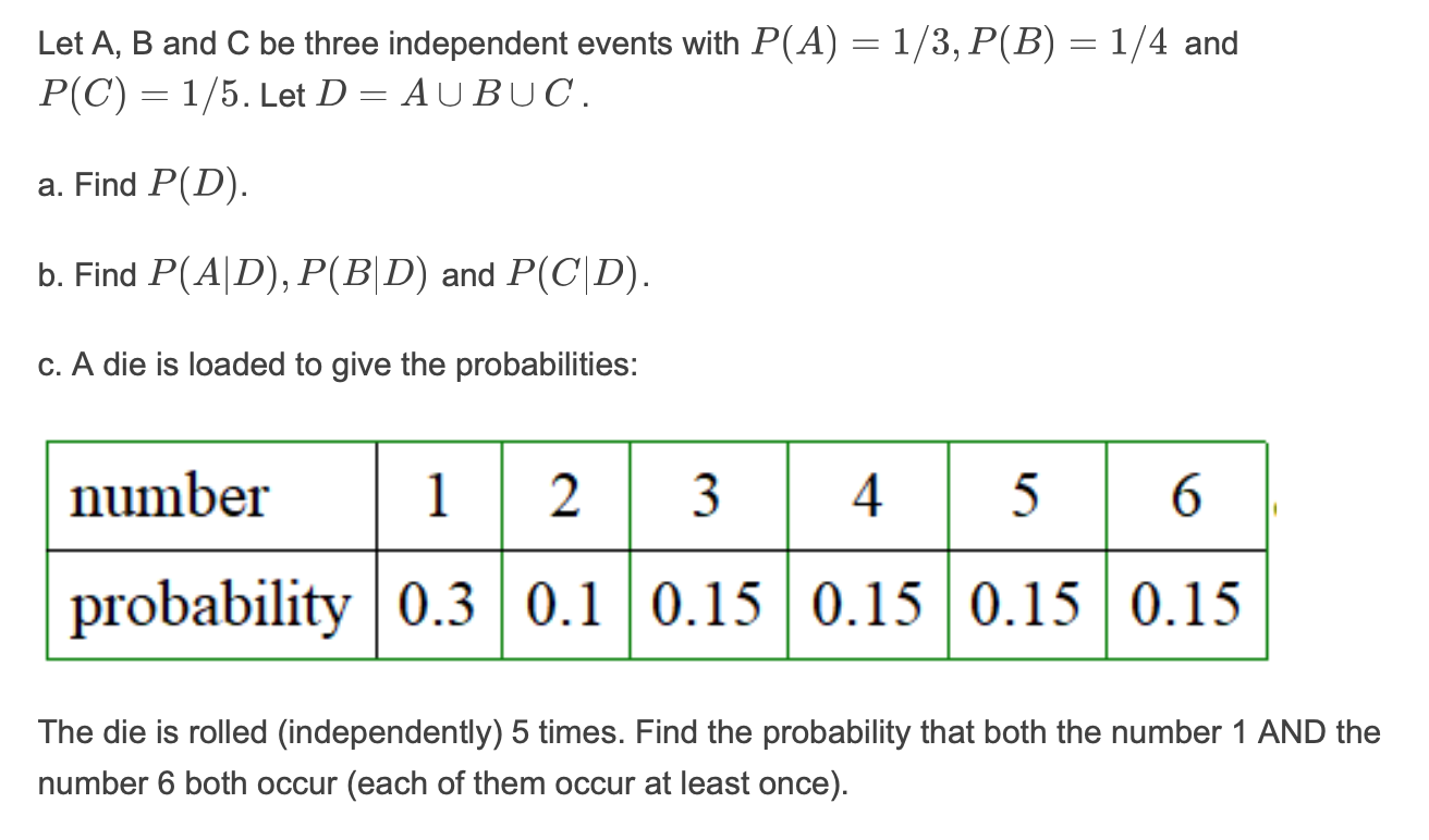 Solved Let A B and C be three independent events with P A