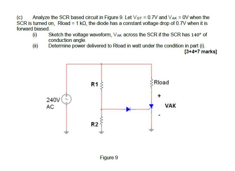 Solved (c) Analyze the SCR based circuit in Figure 9. Let | Chegg.com