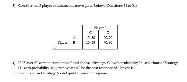 Solved 8) Consider the 2 player simultaneous move game | Chegg.com