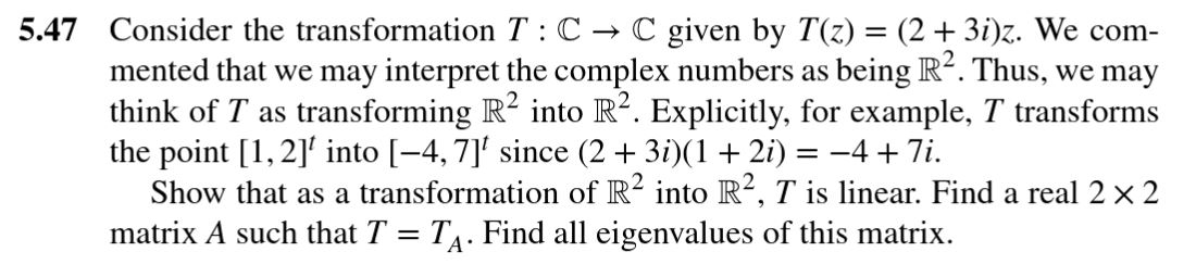 Solved 5.47 Consider the transformation T :C → C given by | Chegg.com