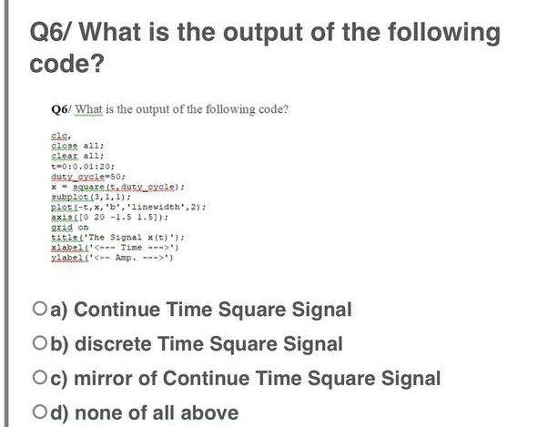 Solved Q6/ What is the output of the following code? Q6/What | Chegg.com