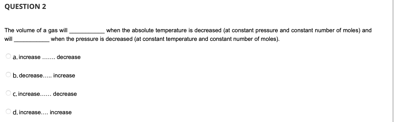 Solved The Volume Of A Gas Will When The Absolute | Chegg.com