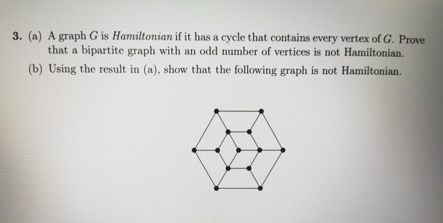 Solved 3. (a) A graph G is Hamiltonian if it has a cycle | Chegg.com