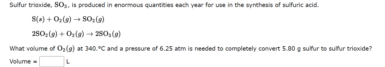 Solved S(s)+O2(g)→SO2(g)2SO2(g)+O2(g)→2SO3(g) What volume of | Chegg.com