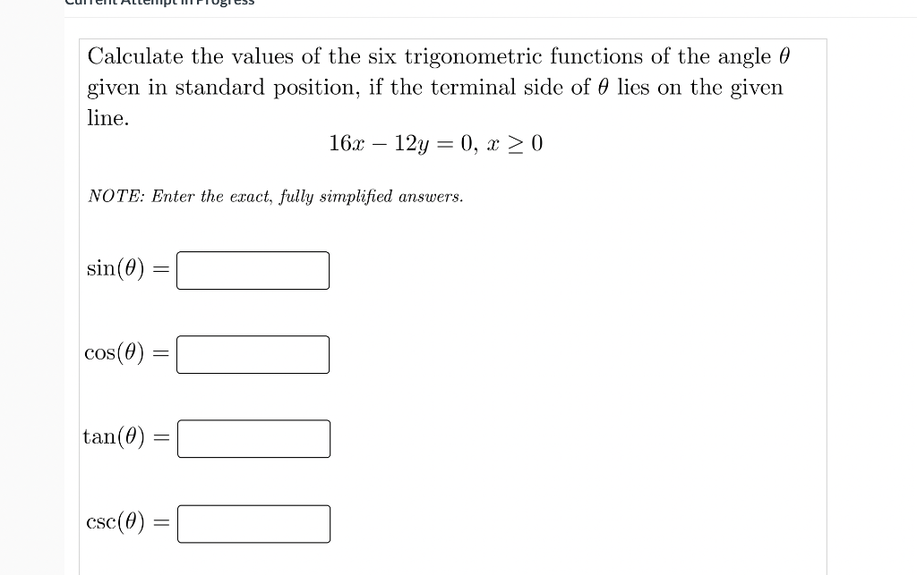 Calculate the values of the six trigonometric functions of the angle \( \theta \) given in standard position, if the terminal