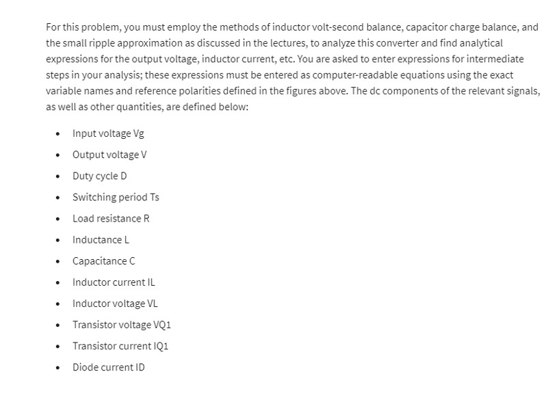 For this problem, you must employ the methods of inductor volt-second balance, capacitor charge balance, and
the small ripple