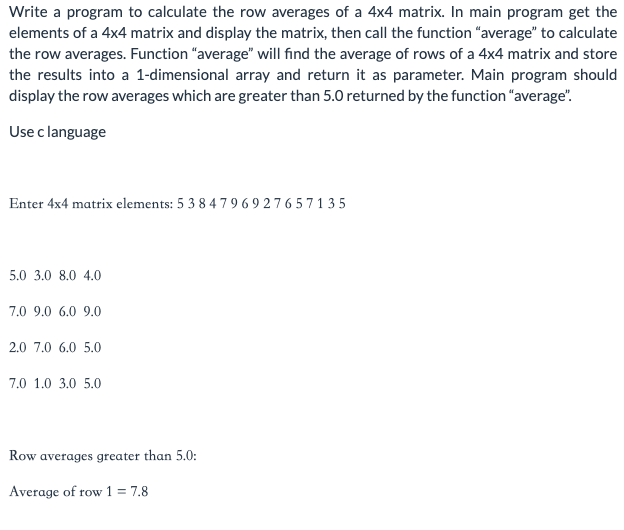 Solved Write a program to calculate the row averages of a Chegg