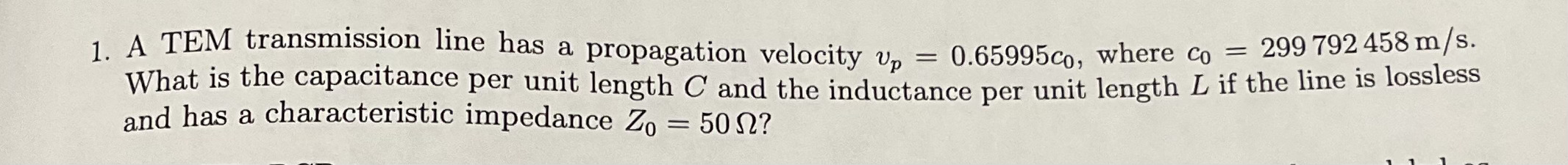 Solved 1. A TEM transmission line has a propagation velocity | Chegg.com