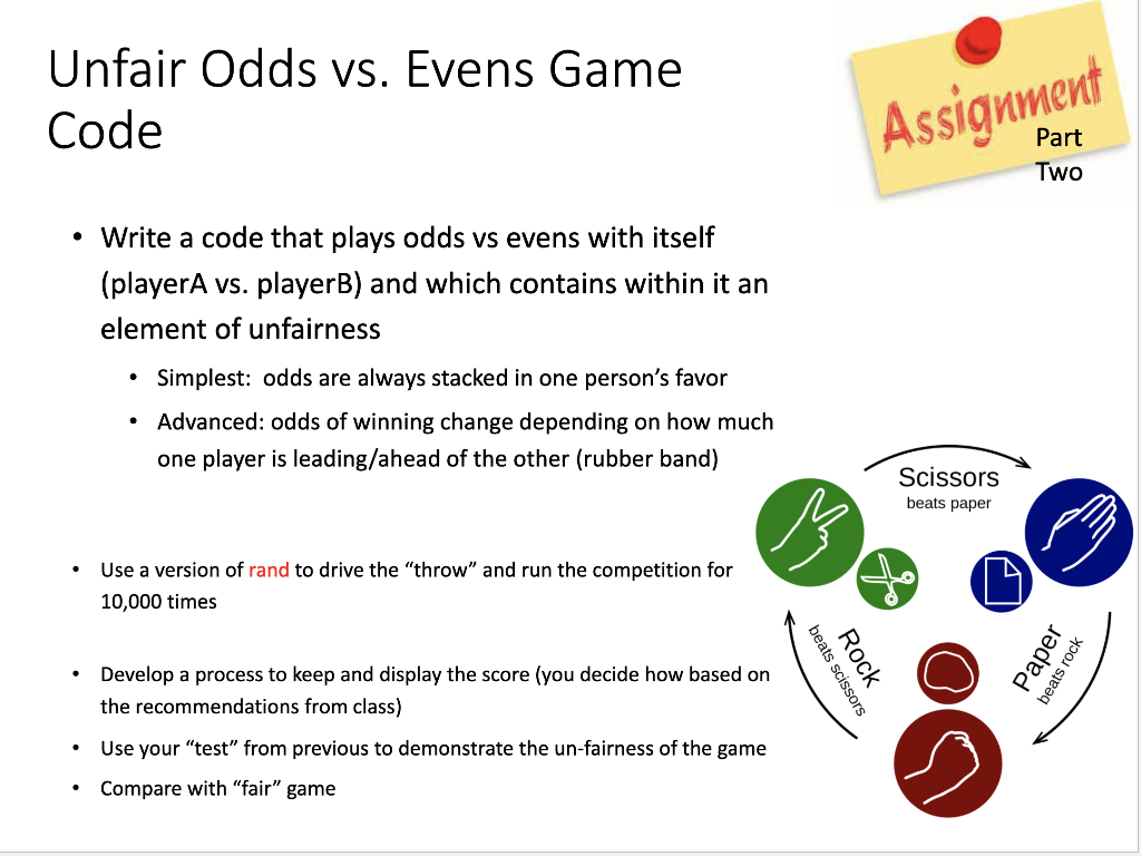 Solved Unfair Odds Vs Evens Game Code Assignment Part Tw Chegg Com