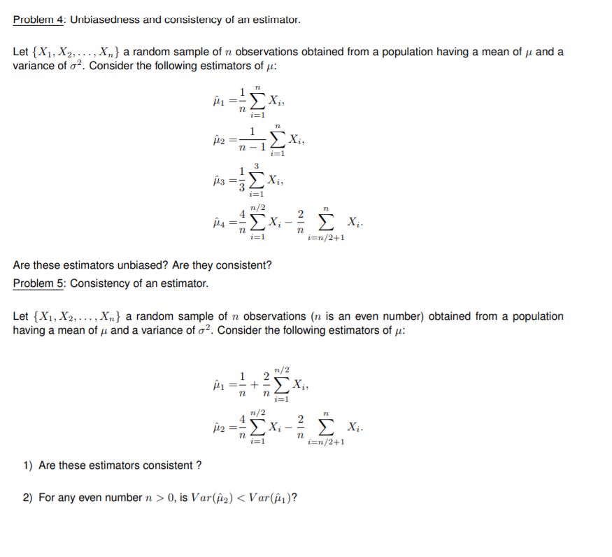 Solved Problem 4: Unbiasedness and consistency of an | Chegg.com