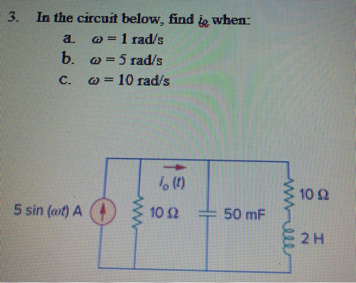 Solved 3. In The Circuit Below, Find When: -1 Rad B. 5 Rads | Chegg.com