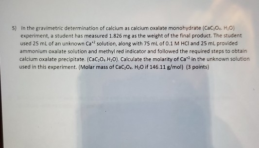 Solved 5 In The Gravimetric Determination Of Calcium As Chegg Com