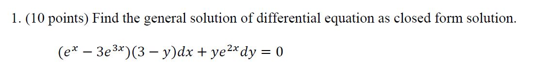 Solved 1. (10 points) Find the general solution of | Chegg.com