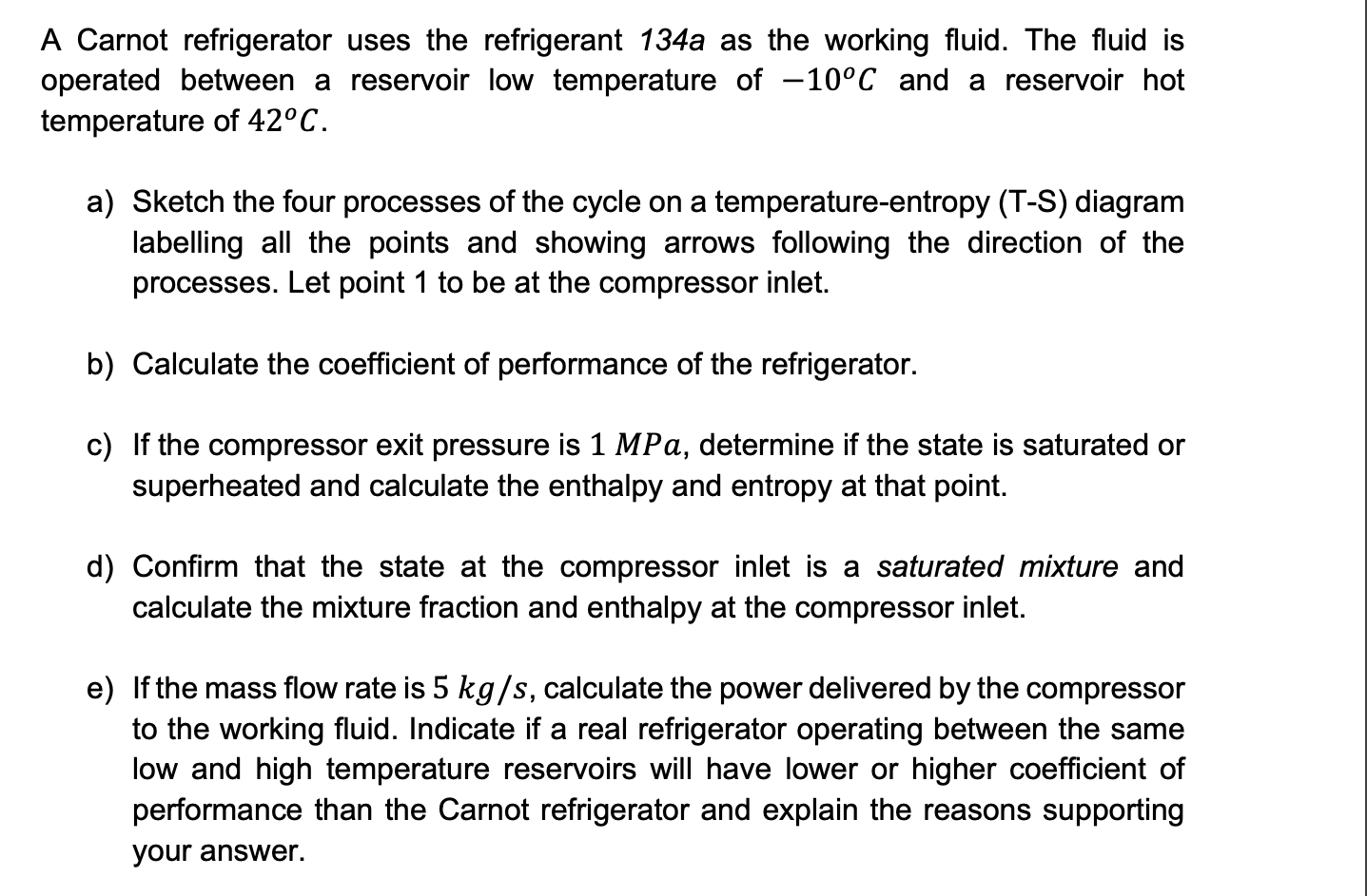 Solved A Carnot refrigerator uses the refrigerant 134a as