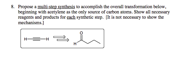 Solved 8. Propose A Multi-step Synthesis To Accomplish The | Chegg.com