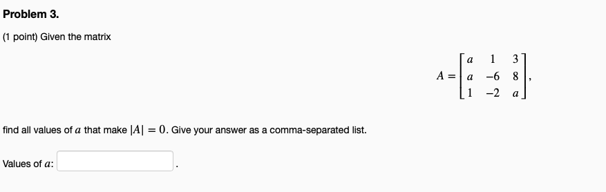 Solved Problem 3. (1 point) Given the matrix ܘ | A = a [3_1 | Chegg.com