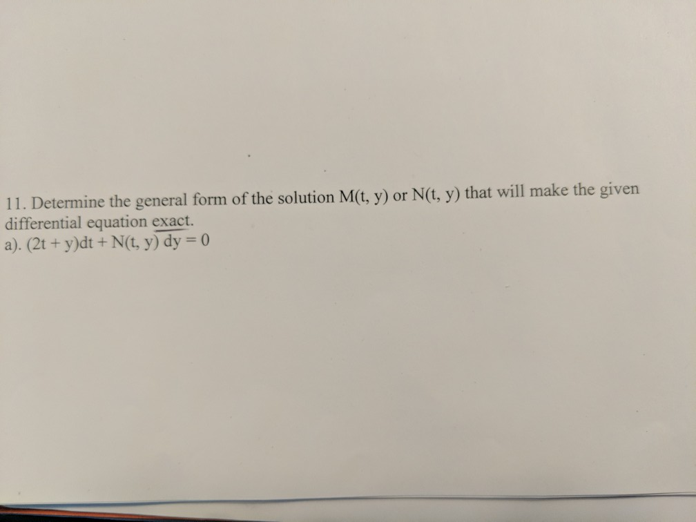 Solved 11. Determine the general form of the solution M(t, | Chegg.com