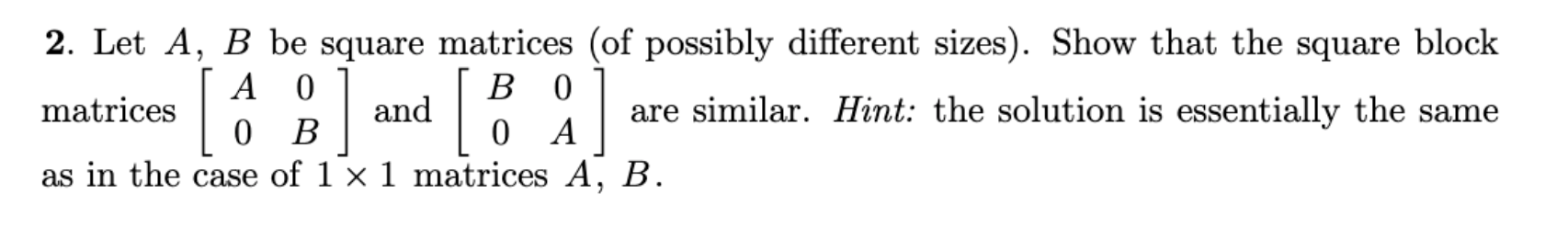 Solved 2. Let A, B Be Square Matrices (of Possibly Different | Chegg.com