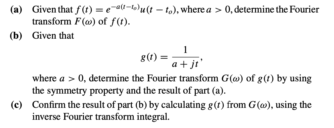 Solved (a) Given that f(t)=e−a(t−to)u(t−to), where a>0, | Chegg.com