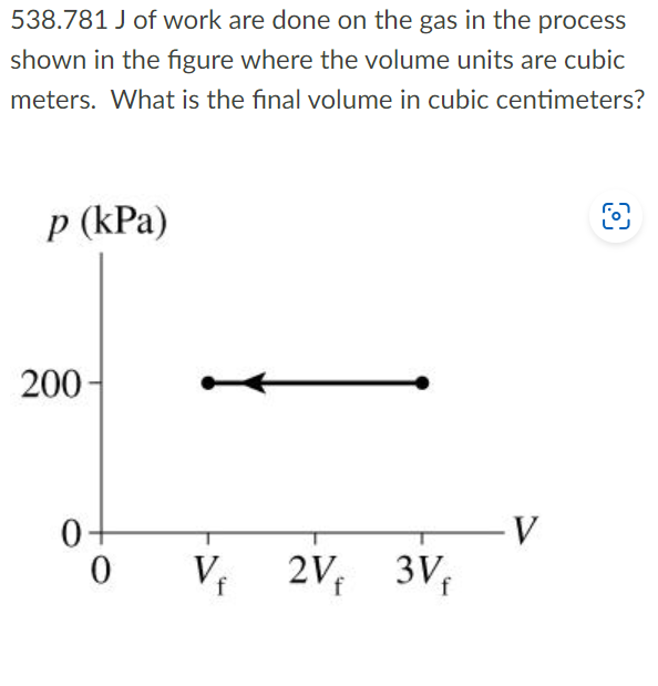 Solved 538.781 J of work are done on the gas in the process | Chegg.com